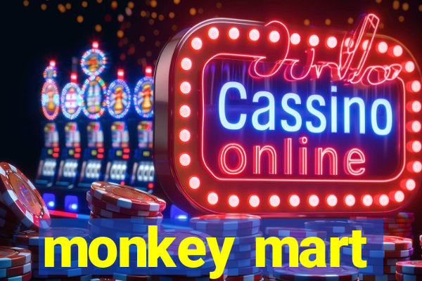 monkey mart